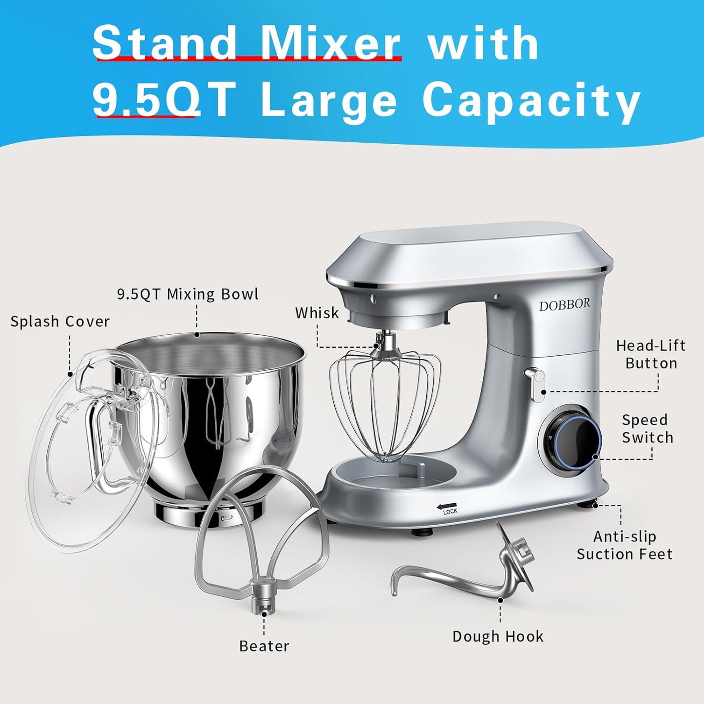 DOBBOR Electric Stand mixer, 9.5QT 660W 6 Speeds Tilt-Head Dough Mixers, Bread Mixer with Dough Hook, Whisk, Beater, Splash Guard for Baking Bread, Cake, Cookie, Pizza, Muffin, Salad and More - Sliver
